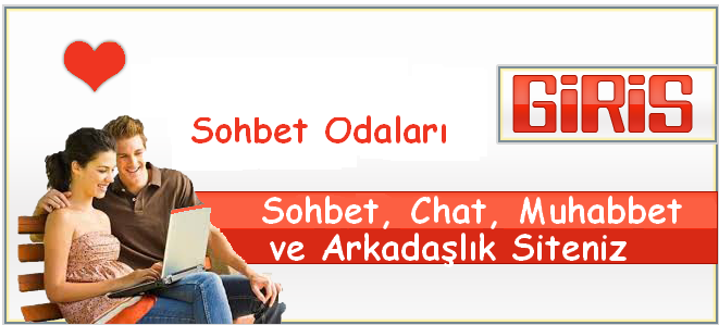 Sohbet Chat Muhabbet Odaları