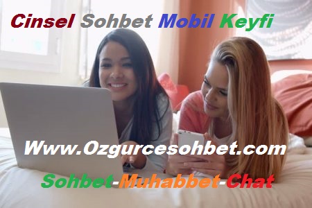 Cinsel Mobil Sohbet Keyfi