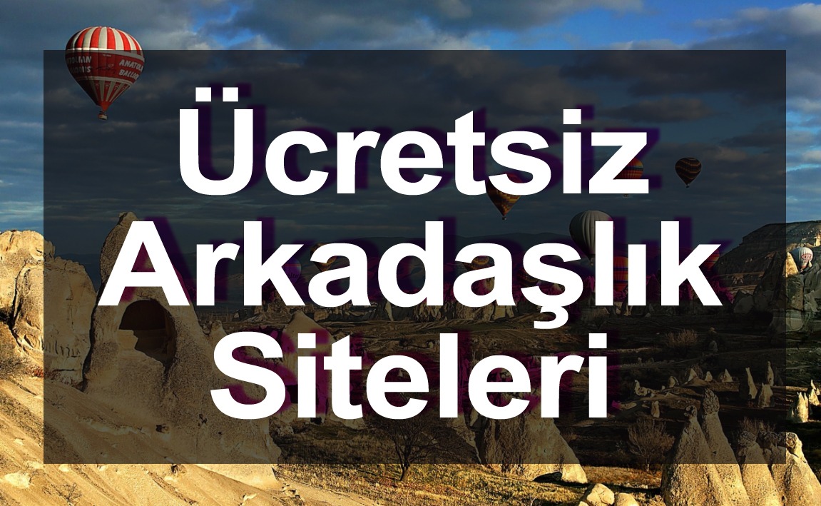 Arkadaşlık Siteleri Ücretsiz