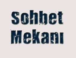 Sohbet Muhabbet Mekanı