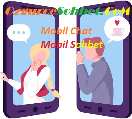 Mobil Sohbet Dünyasını ve Daha Fazlasını Keşfedin