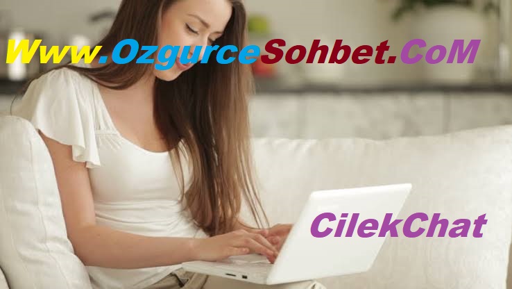 Cilekchat ve Cileksohbet: Canlı, Eğlenceli ve Keyifli Sohbet Deneyimi