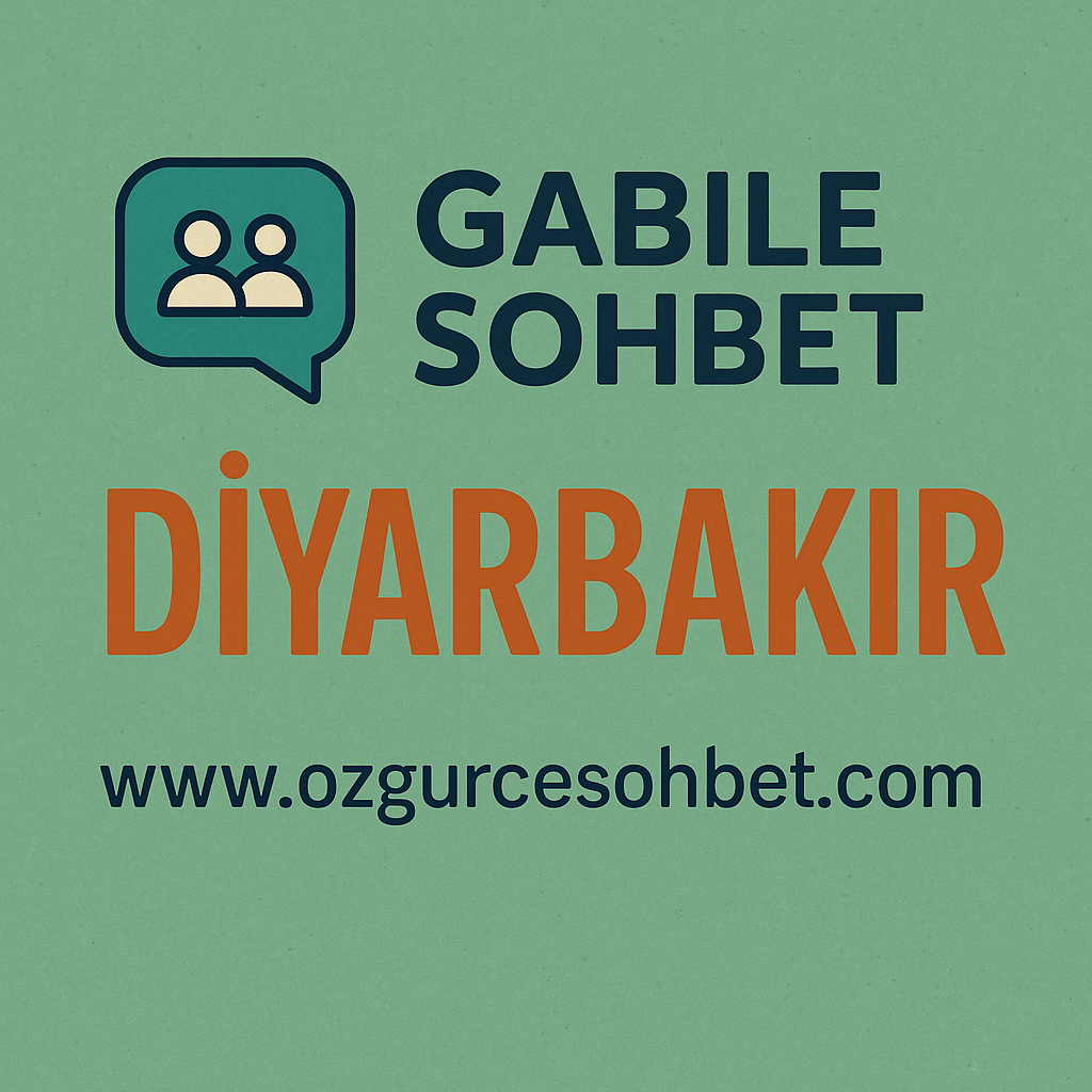 Gabile Sohbet Diyarbakır